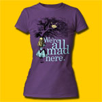 Alice's Adventures in Wonderland We're All Mad Here Girls T-Shirt