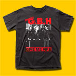 GBH Give Me Fire Punk Rock T-Shirt